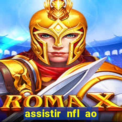 assistir nfl ao vivo gratis